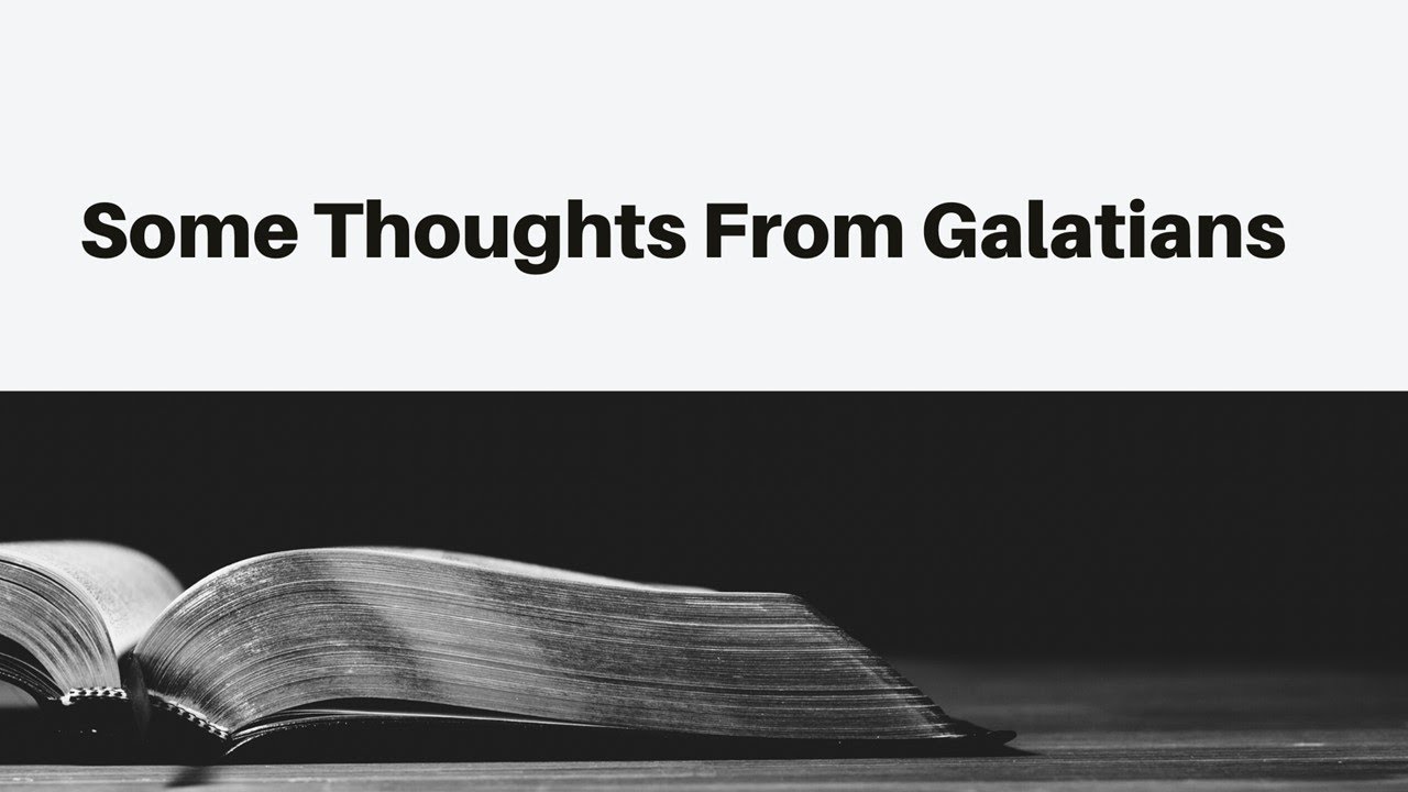 Some Thoughts From Galatians