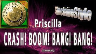 Crash! Boom! Bang! Bang! / Priscilla