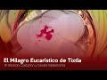 El Milagro Eucarístico de Tixtla - Dr. Ricardo Castañón