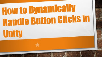 How to Dynamically Handle Button Clicks in Unity