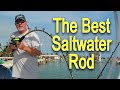 The best saltwater rod you can buy!