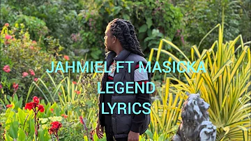 Jahmiel ft Masicka-Legend (Lyrics)