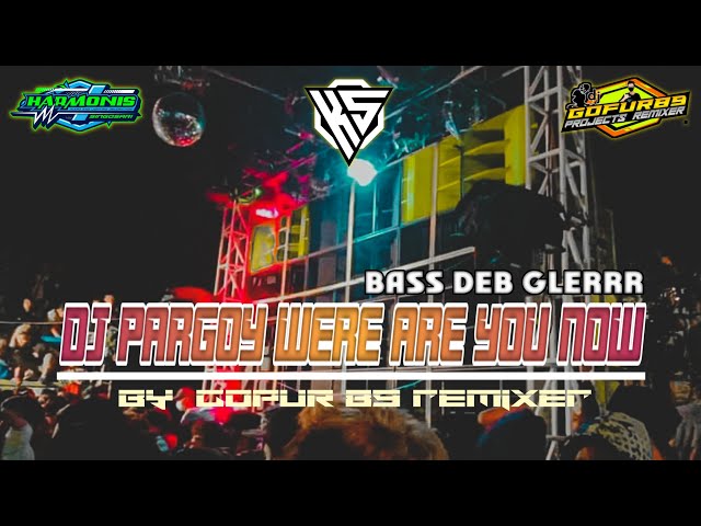 DJ PARGOY VIRAL - WERE ARE YOU NOW || JINGGLE HARMONIS AUDIO N KEN AROK SQUAD class=