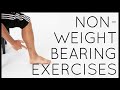 Critical Exercises with Injured Foot or Ankle; with No Weight Bearing Allowed (Unable to Walk on It)