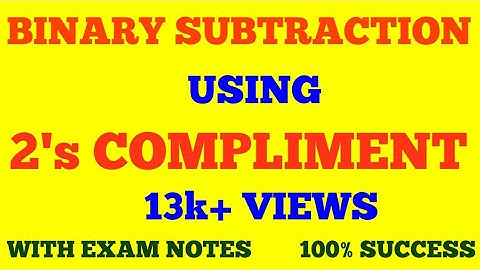 BINARY SUBTRACTION USING 2