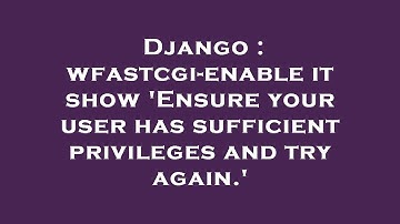 Django : wfastcgi-enable it show 