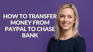 HOW TO TRANSFER MONEY FROM PAYPAL TO CHASE BANK - Julia