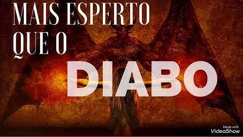 SOU MAIS ESPERTO QUE O DIABO!!