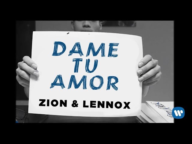 Zion u0026 Lennox - Dame Tu Amor | Letra Oficial class=