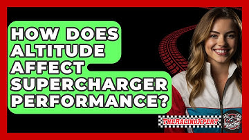 How Does Altitude Affect Supercharger Performance? - The Racing Xpert