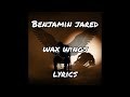 Jared Benjamin Wax Wings Lyrics