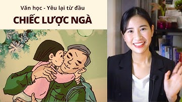 Ôn Văn không học vẹt - 15 phút yêu thêm "Chiếc lược ngà" của nhà văn Nguyễn Quang Sáng