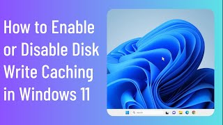 Celebrity How To Enable or Disable Disk Write Caching in Windows 11 Wealth