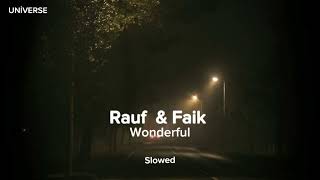 Rauf & Faik - Wonderful ( Slowed )