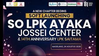 SOFT LAUNCHING SO LPK AYAKA JOSSEI CENTER & 14 TH ANNIVERSARY LPK SAITAMA screenshot 1