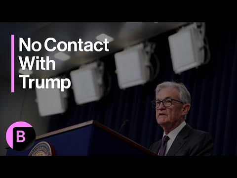 Fed's Powell Says He's Had No Contact With Trump So Far