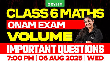 Class 6 Maths | Onam Exam Volume - Important Questions | Xylem Class 6