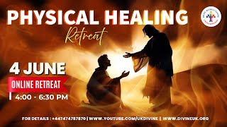(LIVE) Physical Healing Retreat (4 June 2024) Divine UK