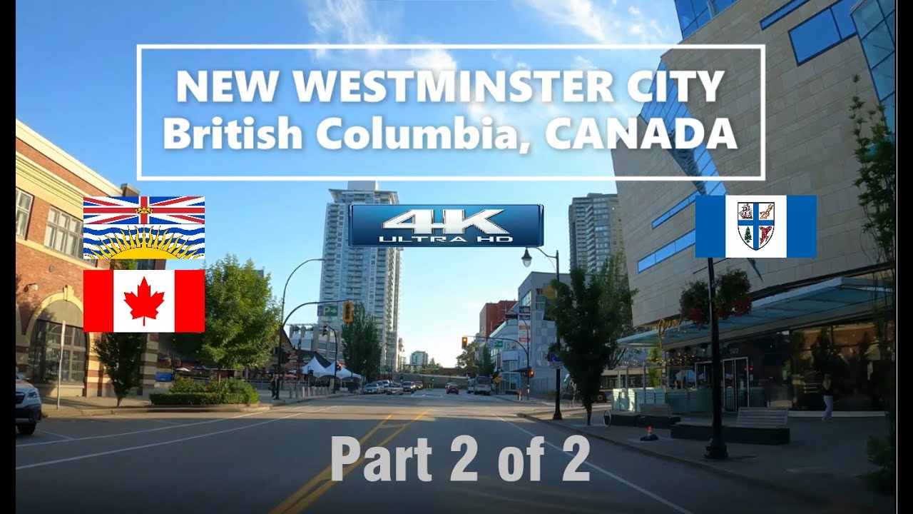 NEW WESTMINSTER CITY_Part2, BC, Canada | UHD [4K] - YouTube