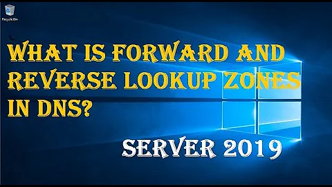 WHAT IS FORWARD AND REVERSE LOOKUP ZONES IN DNS?