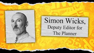 Planning Journalism with Simon Wicks, Deputy Editor of The Planner (S13 E2)