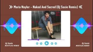 Maria Nayler - Naked And Sacred (Dj Saxie Remix)