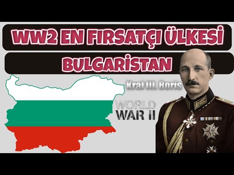 WW2 EN FIRSATÇI ÜLKESİ BULGARİSTAN