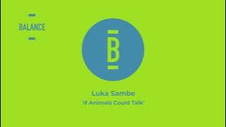 Luka Sambe - If Animals Could Talk