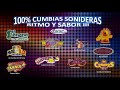 100% CUMBIAS SONIDERAS CON RITMO Y SABOR III