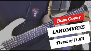 LANDMVRKS - Tired of It All | Bass Cover | + TABS