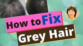 【How to fix your grey hair】Chinese Medical point of view of grey hair and its self treatment