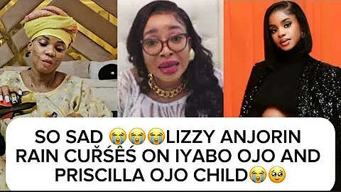 SO SAD😭😭😭LIZZY ANJORIN RAIN CUŘŚÊŚ ON IYABO OJO AND PRISCILLA OJO CHILD😭🥹