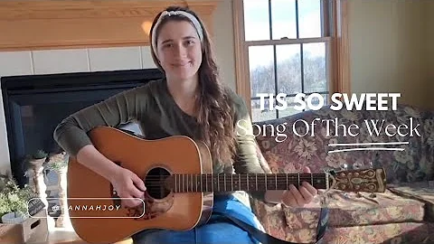 #songoftheweek Cover "Tis So Sweet" | Hannah Joy