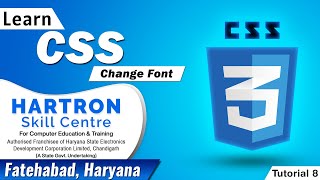 CSS | Tutorial 8 | Setting Font | HARTRON SKILL CENTRE FATEHABAD