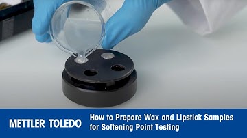 How to Prepare Wax and Lipstick Samples for Dropping Point Testing