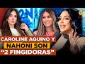 AMELIA LE MARCHA A CAROLINE AQUINO Y A NAHIONI REYES “NO LA PEGAN EN EL PROGRAMA POR FINGIDORAS”