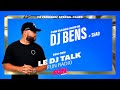 LE DJ TALK #24 avec DJ Bens