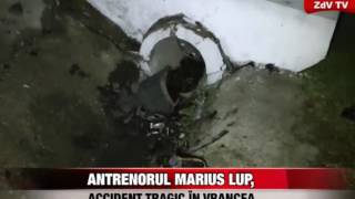 Antrenorul Marius Lup, accident tragic în Vrancea