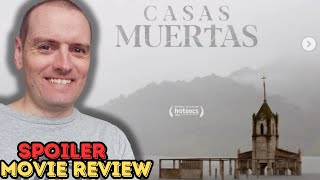 Casas Muertas - Movie Review (Hot Docs 2025)