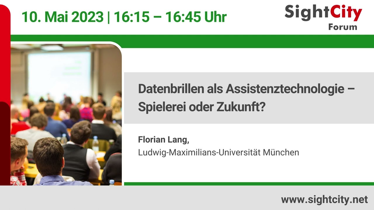 SightCity Forum 2023: Datenbrillen als Assistenztechnologie – Spielerei oder Zukunft? (10.05.23)