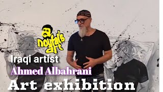Iraqi artist Painting Exhibition I Qatar Art Gallery I Ahmed Al Bahrani I Noufalsart