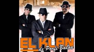 Video thumbnail of "ME ENAMORE - EL KLAN DE PORFI"