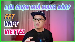 Nên lắp mạng VNPT  VIETTEL  FPT ? ❤ lưu ý khi đăng ký internet