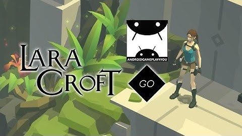 Lara Croft GO Android GamePlay Trailer (1080p) [Game For Kids]