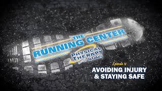 How to Avoid Injury & Stay Safe while Running - The Running Center Ep. 10