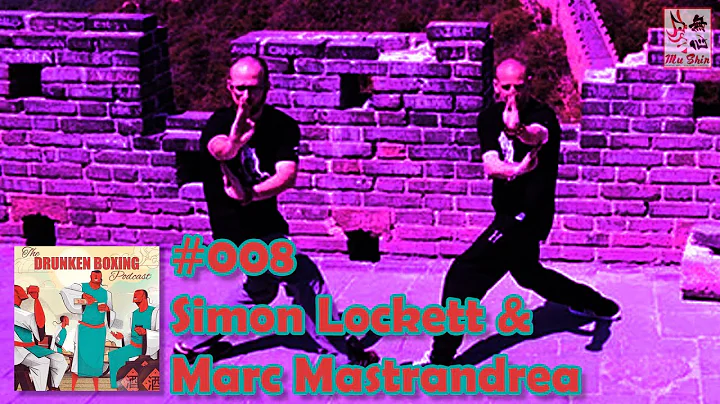 The Drunken Boxing Podcast #008 - Simon Lockett & ...