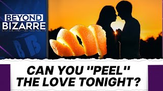 Orange Peel Theory: Viral Trend or Test of True Love? | Beyond Bizarre