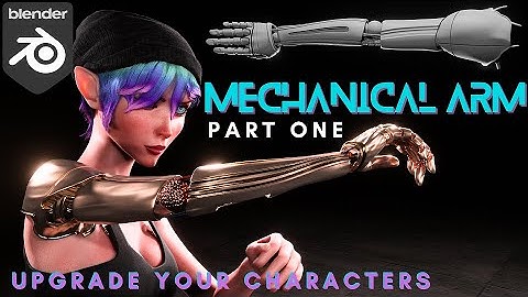 Upgrade Your Characters - Mechanical Arm (Part 1) Blender