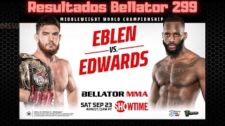 Resultados do Bellator 299 Eblen vs Edwards na 3arena em 23/09/2023 valido pelo cinturão dos medios