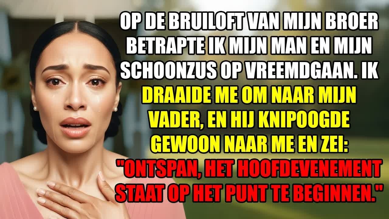 Het was de trouwdag van mijn broer. Ik had me nog nooit zo gelukkig gevoeld, totdat ik mijn man in een donker hoekje betrapte met mijn schoonzus, hun handen overal en fluisterend over hoe dom ik...